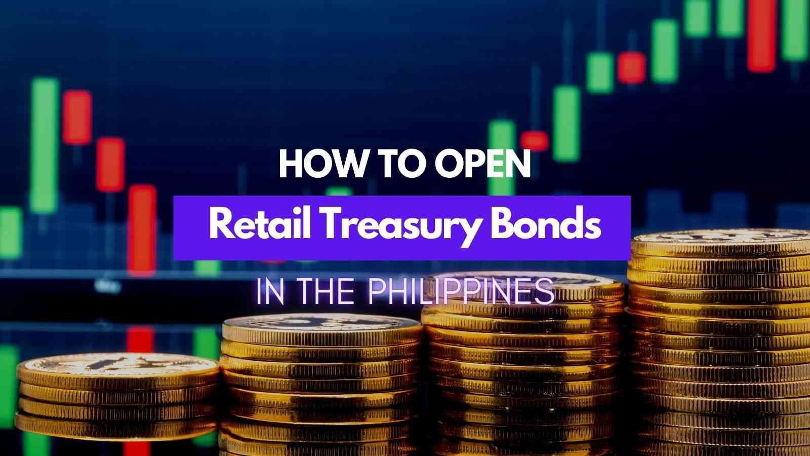 how to open retail treasury bonds in the philippines step 1